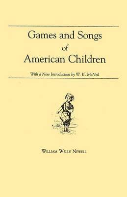 William Wells Newell - Games and Songs of American Children, Häftad
