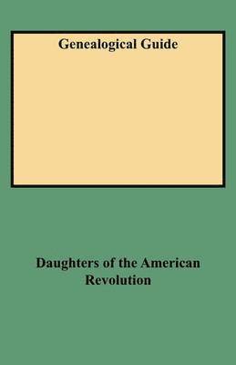 Daughters of the American Revo, Daughters of the American Revolution, Daughters Of The American Revolution - Genealogical Guide, Häftad