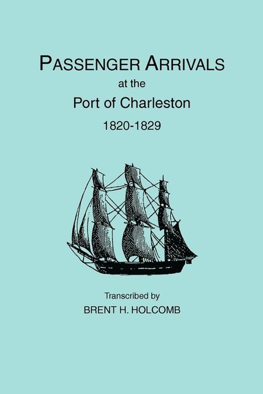 bokomslag Passenger Arrivals at the Port of Charleston, 1820-1829