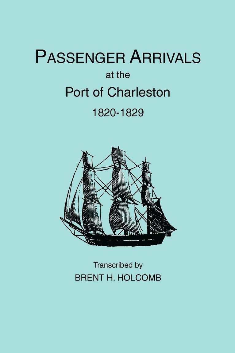 Passenger Arrivals at the Port of Charleston, 1820-1829 1