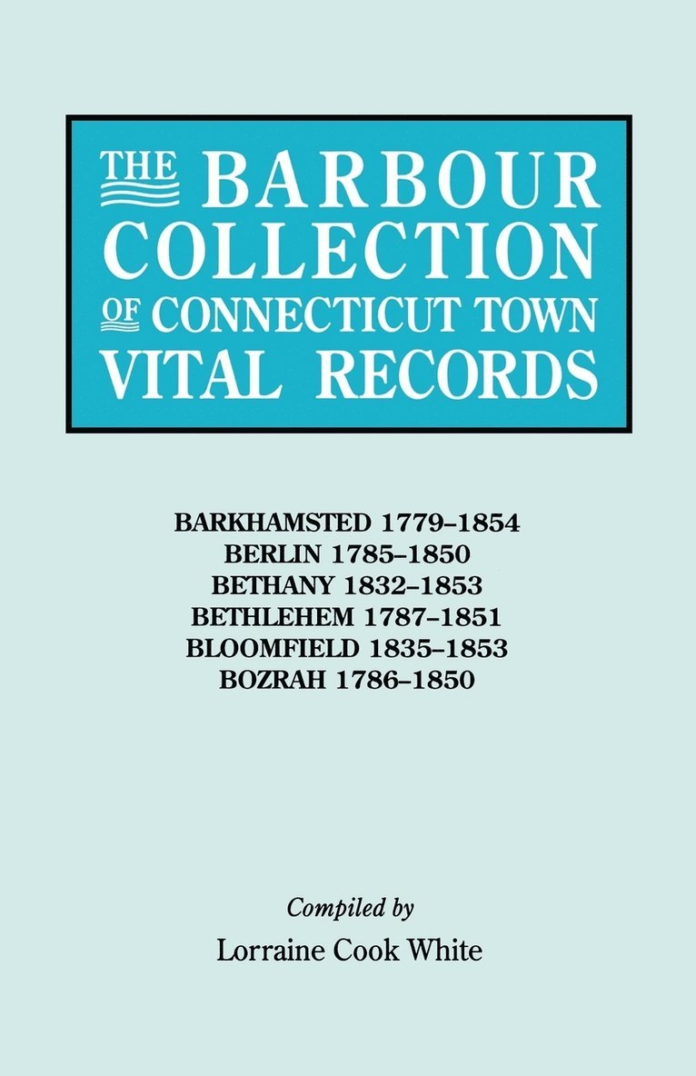 Lorraine Cook White - Barbour Collection of Connecticut Town Vital Records. Volume 2, Häftad