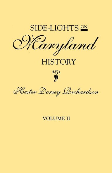 bokomslag Side-Lights on Maryland History, with Sketches of Early Maryland Families. in Two Volumes. Volume II