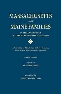 bokomslag Massachusetts and Maine Families in the Ancestry of Walter Goodwin Davis (1885-1966)