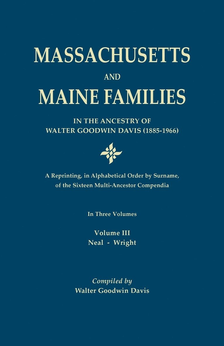 Massachusetts and Maine Families in the Ancestry of Walter Goodwin Davis 1