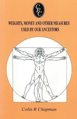 Weights, Money and Other Measures Used by Our Ancestors 1