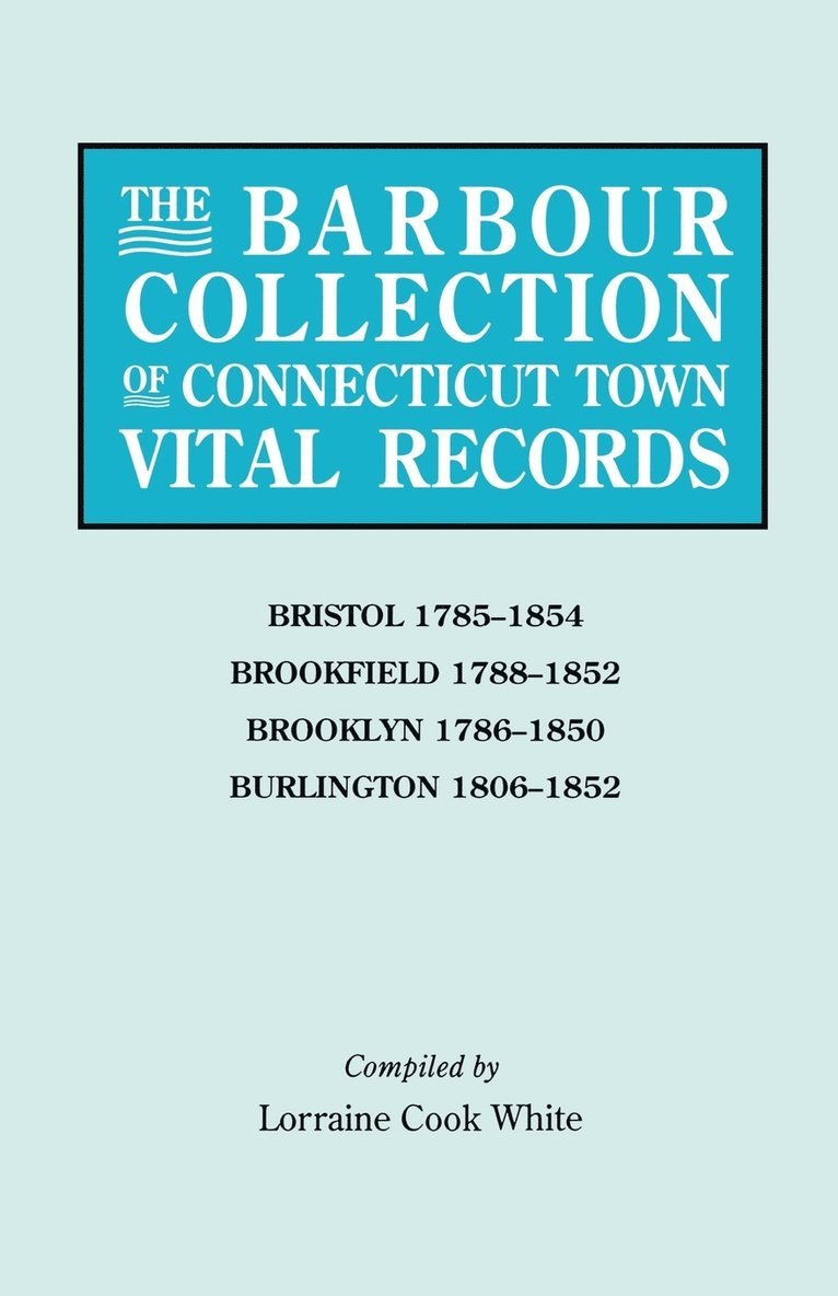 The Barbour Collection of Connecticut Town Vital Records. Volume 4 1