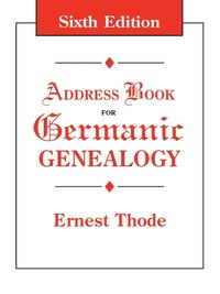 bokomslag Address Book for Germanic Genealogy. Sixth Edition