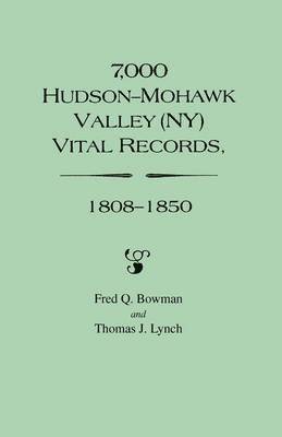 bokomslag 7, 000 Hudson-Mohawk Valley (NY) Vital Records, 1808-1850