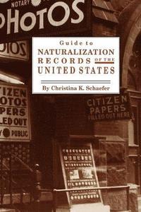 bokomslag Guide to Naturalization Records of the United States