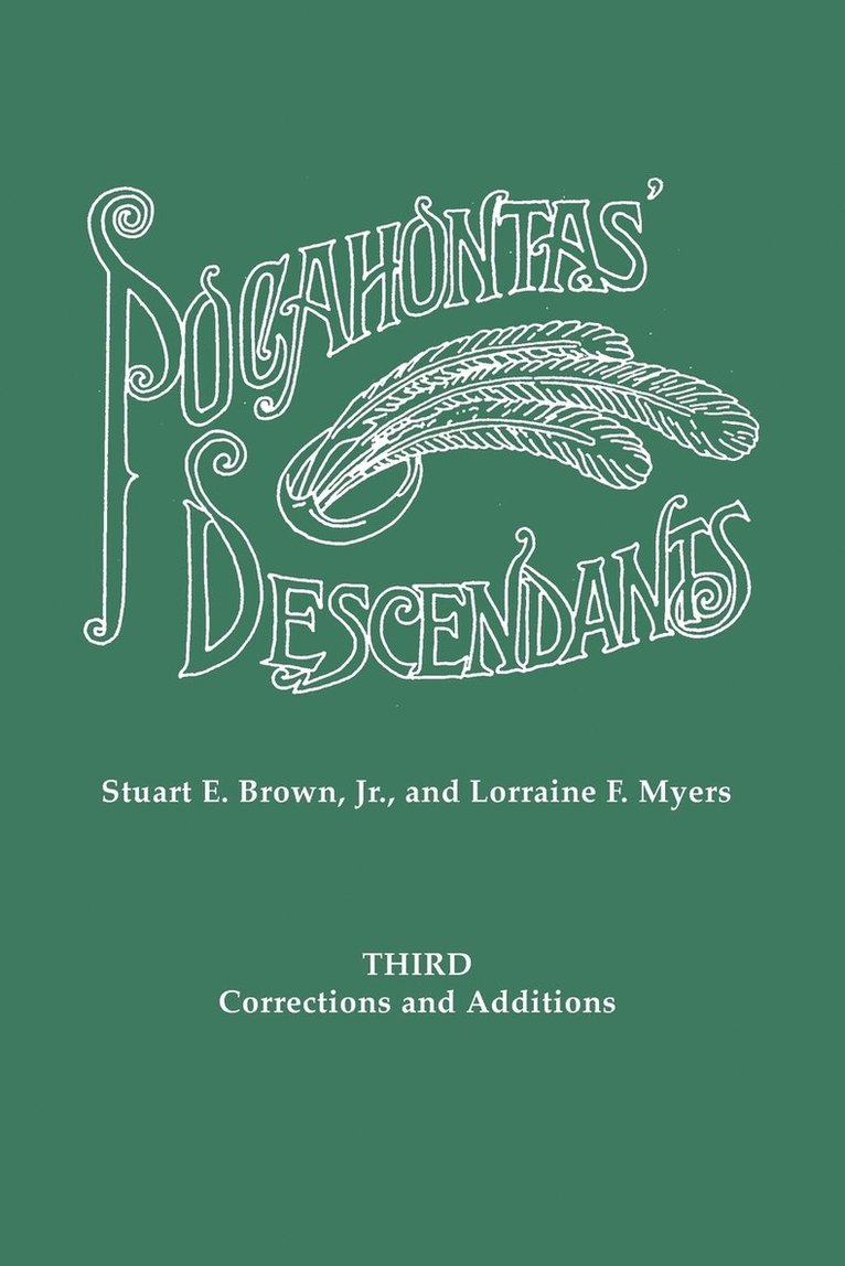 Jr. Stuart E. Brown, Lorraine F. Myers, Jr. Brown, Stuart E., Stuart E. Jr. Brown - Pocahontas' Descendants. A Revision, Enlargement and Extension of the List as Set Out by Wyndham Robertson in His Book "Pocahontas and Her Descendants" (1887). Third Corrections and Additions, Häftad