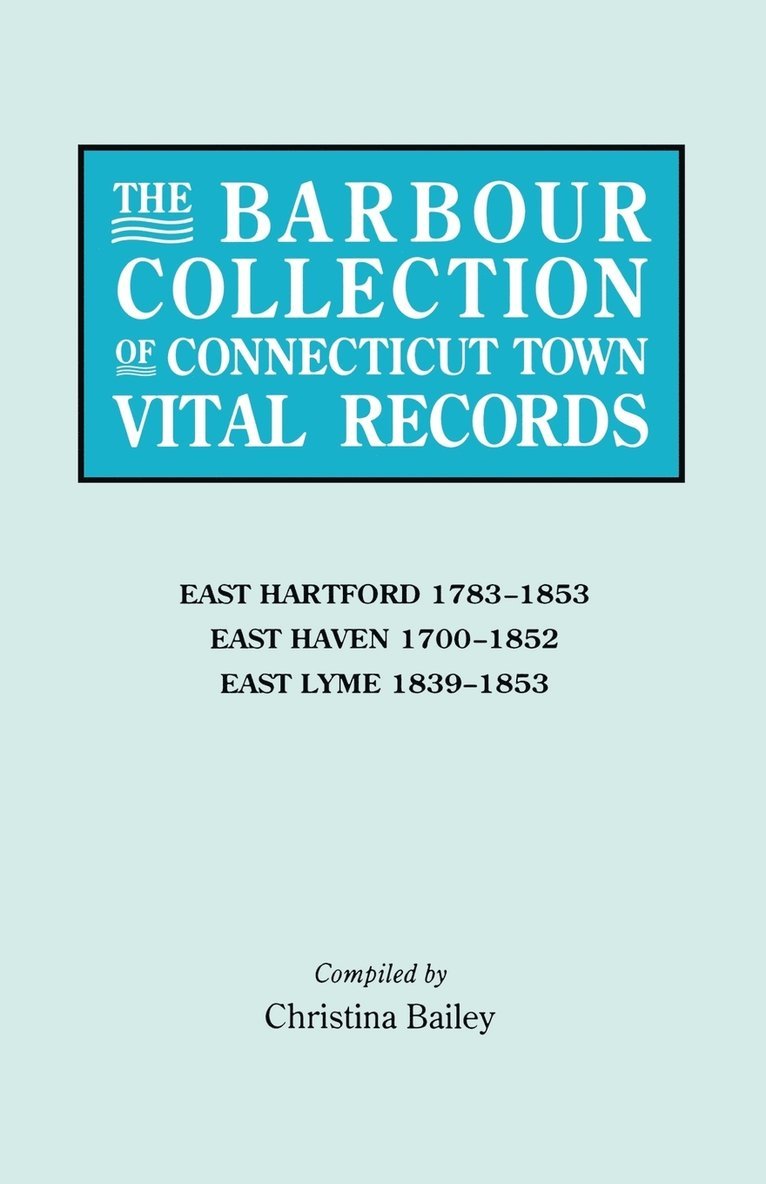 The Barbour Collection of Connecticut Town Vital Records. Volume 10 1