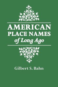 bokomslag American Place Names of Long Ago