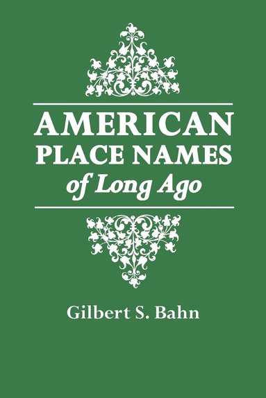 bokomslag American Place Names of Long Ago