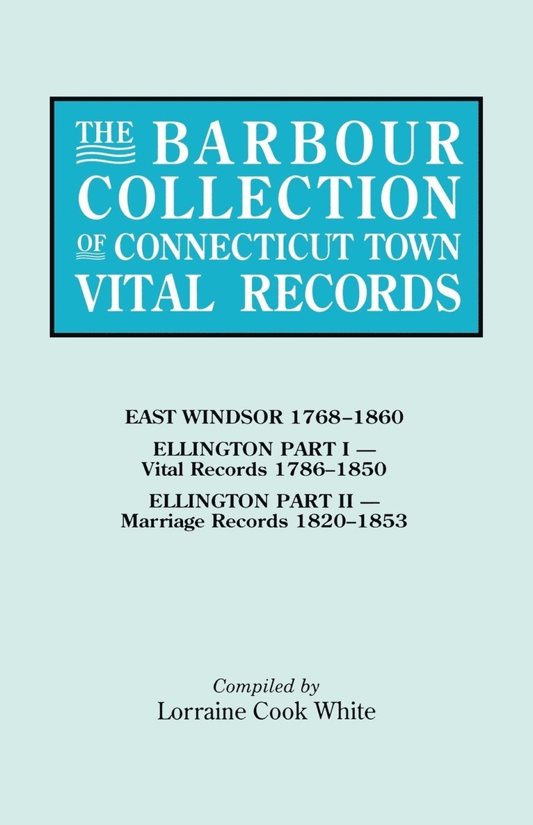 The Barbour Collection of Connecticut Town Vital Records. Volume 11 1