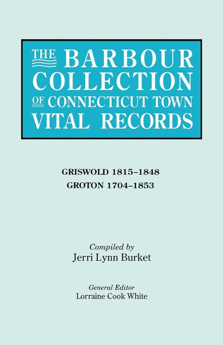 The Barbour Collection of Connecticut Town Vital Records. Volume 15 1