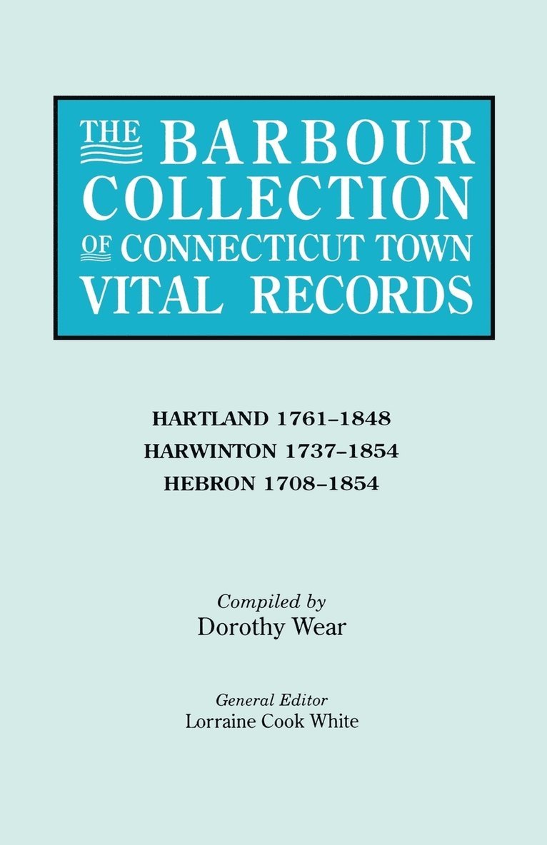 Lorraine Cook White - Barbour Collection of Connecticut Town Vital Records. Volume 18, Häftad