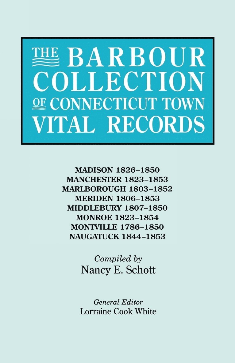 Lorraine Cook White - Barbour Collection of Connecticut Town Vital Records. Volume 25, Häftad