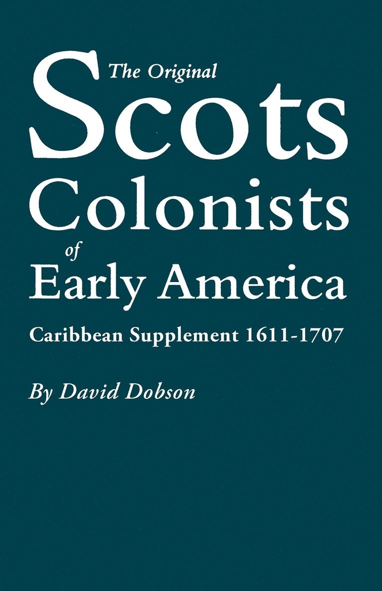 David Dobson - Original Scots Colonists of Early America, Inbunden