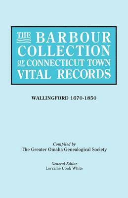 Greater Omaha Genealogical Society, Lorraine Cook White, Greater Omaha Genealogical Society - Barbour Collection of Connecticut Town Vital Records, Häftad