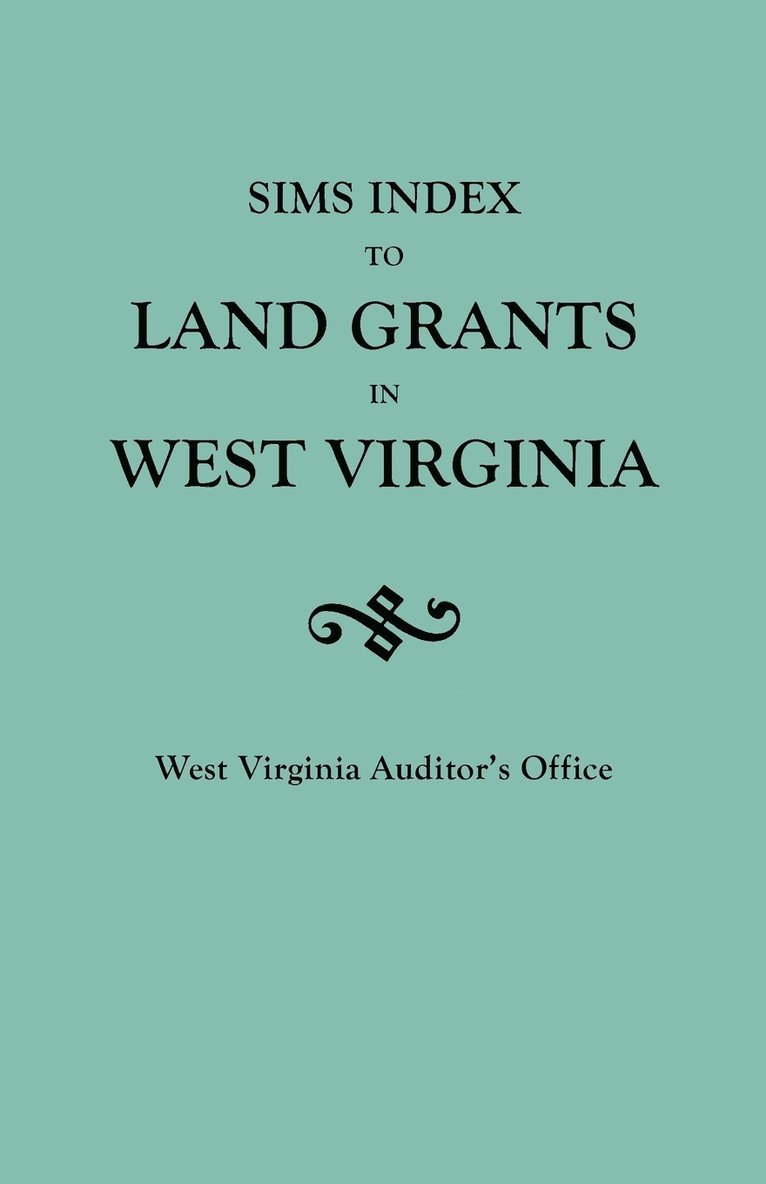 Sims Index to Land Grants in West Virginia 1