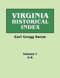 bokomslag Virginia Historical Index. in Two Volumes. by E. G. Swem, Librarian of the College of William and Mary. Volume One
