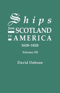 bokomslag Ships from Scotland to America, 1628-1828. Volume III