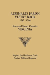 bokomslag Albemarle Parish Vestry Book, 1742-1786. Surry and Sussex Counties, Virginia