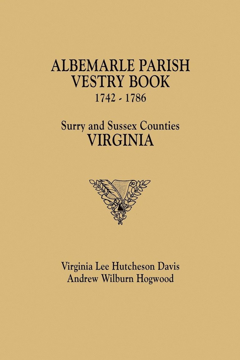 Albemarle Parish Vestry Book, 1742-1786. Surry and Sussex Counties, Virginia 1