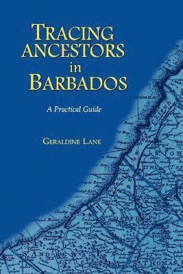 Geraldine Lane - Tracing Your Ancestors in Barbados. A Practical Guide, Häftad