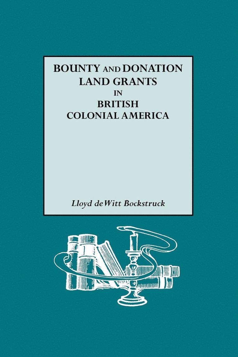 Bounty and Donation Land Grants in British Colonial America 1
