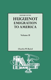 bokomslag History of the Huguenot Emigration to America. Volume II