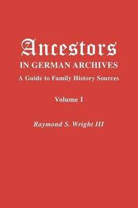 bokomslag Ancestors in German Archives. Volume I