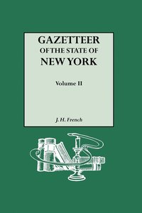 bokomslag Gazetteer of the State of New York (1860). Reprinted with an Index of Names Compiled by Frank Place. In Two Volumes. Volume II
