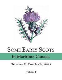 bokomslag Some Early Scots in Maritime Canada. Volume I