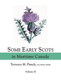 bokomslag Some Early Scots in Maritime Canada. Volume II