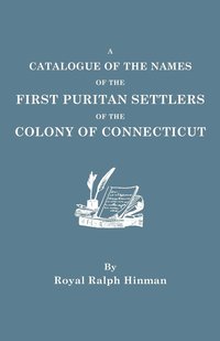 bokomslag Catalogue of the Names of the First Puritan Settlers of the Colony of Connecticut