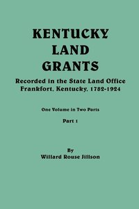 bokomslag Kentucky Land Grants. One Volune in Two Parts. Part 1