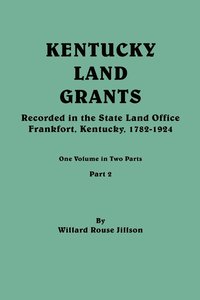 bokomslag Kentucky Land Grants. One Volume in Two Parts. Part 2
