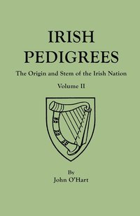 bokomslag Irish Pedigrees. Fifth Edition. In Two Volumes. Volume II
