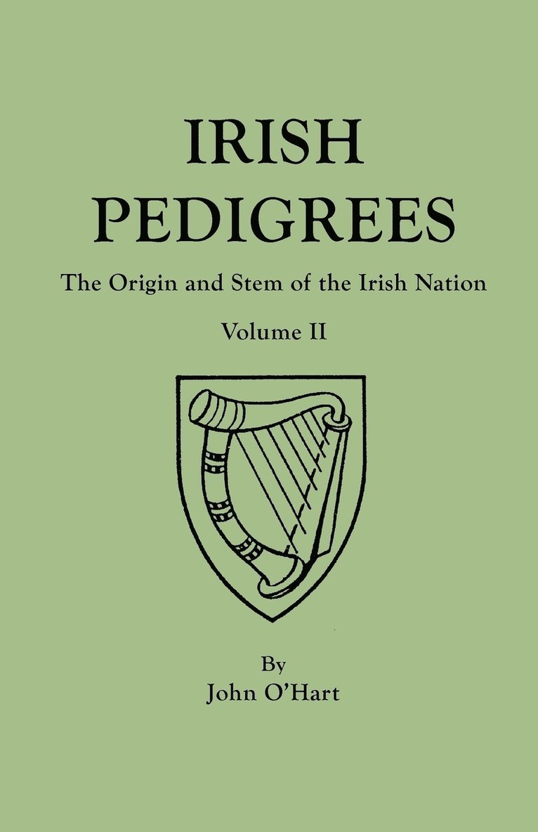 Irish Pedigrees. Fifth Edition. In Two Volumes. Volume II 1