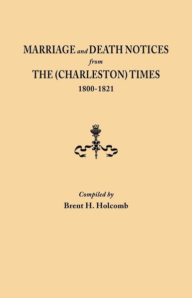 bokomslag Marriage and Death Notices from the (Charleston) Times, 1800-1821