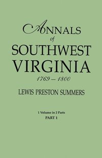 bokomslag Annals of Southwest Virginia, 1769-1800. One Volume in Two Parts. Part 1