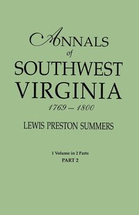 bokomslag Annals of Southwest Virginia, 1769-1800. One Volume in Two Parts. Part 2