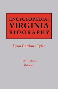 bokomslag Encyclopedia of Virginia Biography. in Five Volumes. Volume I