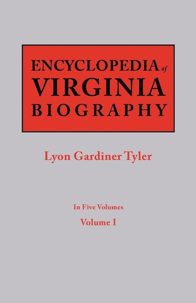 bokomslag Encyclopedia of Virginia Biography. in Five Volumes. Volume I