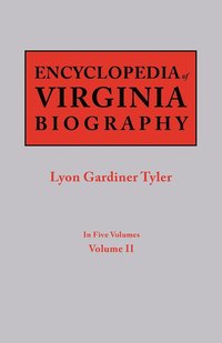 bokomslag Encyclopedia of Virginia Biography. in Five Volumes. Volume II