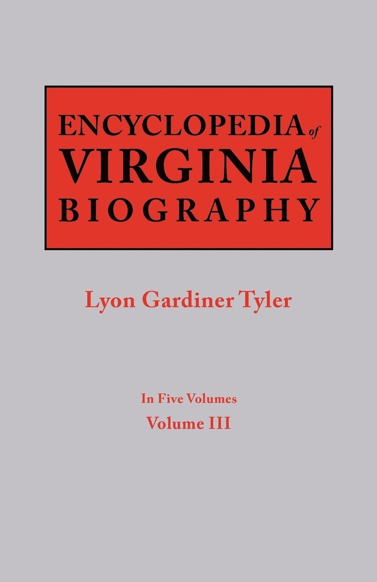 Encyclopedia of Virginia Biography. in Five Volumes. Volume III