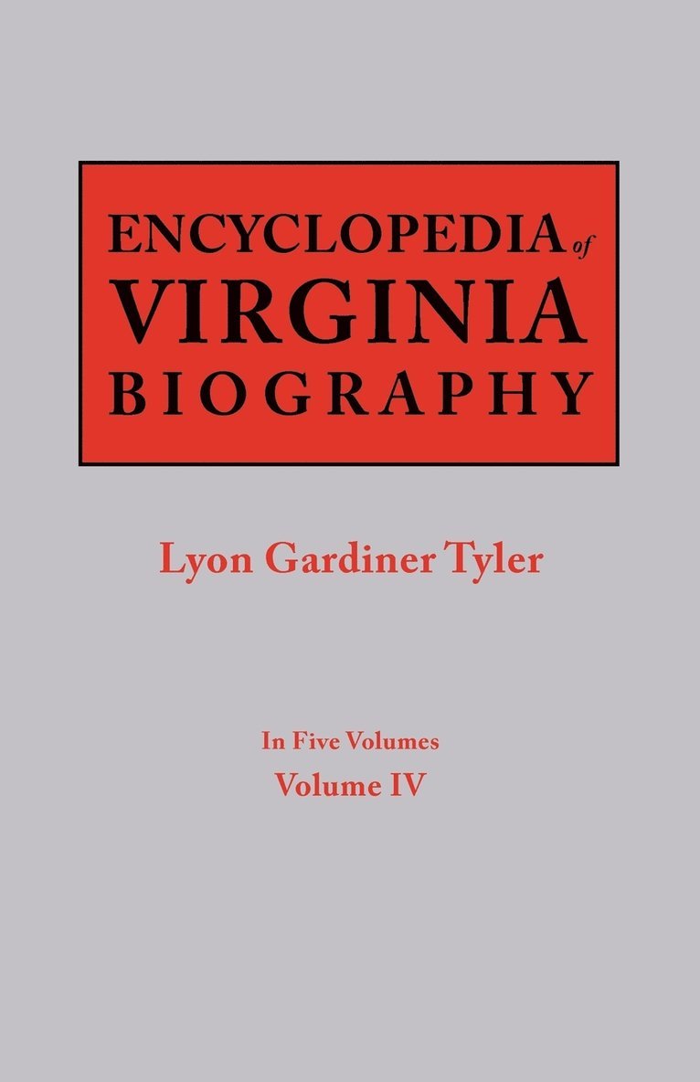 Encyclopedia of Virginia Biography. in Five Volumes. Volume IV 1