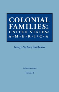 bokomslag Colonial Families of the United States of America. in Seven Volumes. Volume I