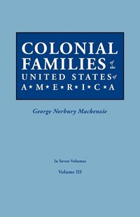 bokomslag Colonial Families of the United States of America. in Seven Volumes. Volume III